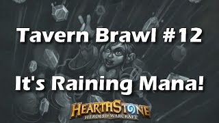 Hearthstone Tavern Brawl 12 Its Raining Mana Week 12 1 Mana Every Turn [upl. by Anelyak698]