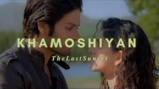 Khamoshiyan Full Song Title Track  Arijit Singh  Ali Fazal Sapna Pabbi Gurmeet C [upl. by Ainirtac199]