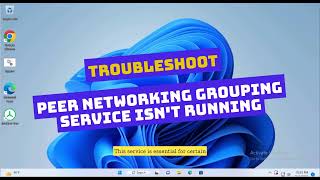 Troubleshooting Peer Networking Grouping Service on Windows 10 11 [upl. by Searle]