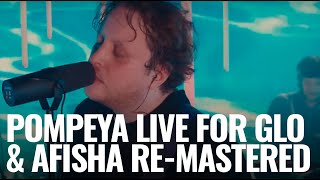 Pompeya  LIVE for Glo amp Afisha  remastered [upl. by Ulu]