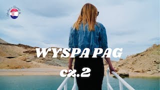 Chorwacja wyspa Pag cz 2 [upl. by Clymer]