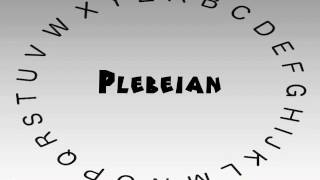 How to Say or Pronounce Plebeian [upl. by Philemol]