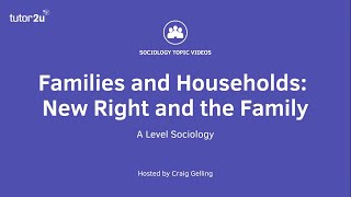 New Right on the Family  A Level Sociology  Families [upl. by Soraya]