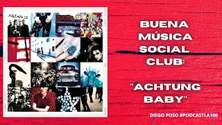 quotAtchung Babyquot de U2 el disco que hizo de los irlandeses un clásico de la música [upl. by Raina]