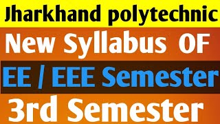 Jharkhand polytechnic 3rd semester New Syllabus of EE  EEE branch [upl. by Acker560]