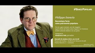 “Incontri Popolari”  Philippe Daverio  Raccontare l’arte come patrimonio popolare [upl. by Gay618]