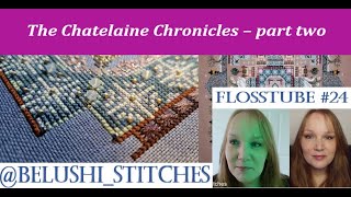 Flosstube 24 Chatelaine Chronicles  Evening in the Park  part two [upl. by Chill]