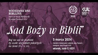 quotSąd Boży w Bibliiquot  Wiosenne Dni Biblijne KUL Sesja II [upl. by Batory]