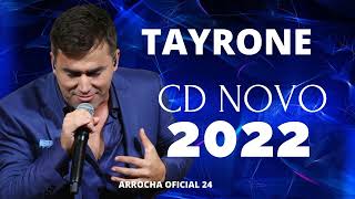 TAYRONE  CD NOVO 2022 REPERTÓRIO ATUALIZADO 2022 [upl. by Einnej]