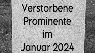 Verstorbene Prominente im Januar 2024 [upl. by Giulia]