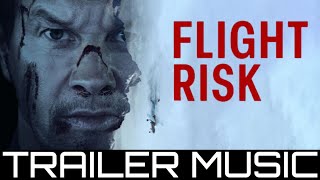 Flight Risk  Trailer Music [upl. by Annael]