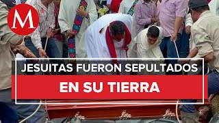 Sepultan a sacerdotes jesuitas asesinados en Chihuahua [upl. by Notlil]