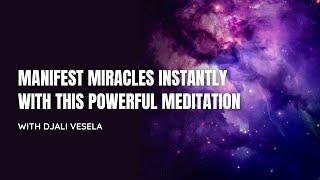 Manifest Miracles Instantly with This Powerful Meditation [upl. by Anselme864]