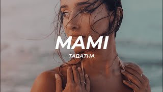 Tabatha  Mami LetraLyrics [upl. by Ewer898]