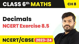 Decimals  NCERT Exercise 85  Class 6 Maths Chapter 8 [upl. by Flossy]