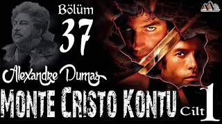 Alexandre Dumas  Monte Cristo Kontu Bölüm 37 Sesli Kitap [upl. by Laurie]