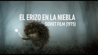 Erizo en la niebla  Yuriy Norshteyn  Soviet Film 1975 VOSE [upl. by Alphonsine]