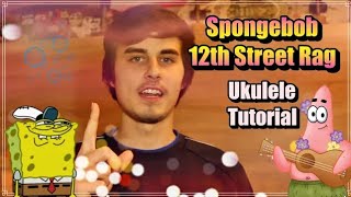 Old Tutorial Spongebob Tutorial for Ukulele  12th Street Rag [upl. by Plumbo955]