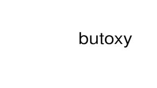 How to pronounce butoxy [upl. by Rothmuller753]