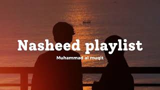 Nasheed playlist  Muhammad al muqit nasheed  slowed and reverb  Arabic nasheed without music [upl. by Arrahs]