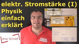 elektrische Stromstärke I  Elektrizität  Physik  einfach erklärt  Lehrerschmidt [upl. by Notsecnirp566]