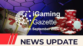 iGaming Gazette iGaming News Update  20th September 2024 [upl. by Garate]