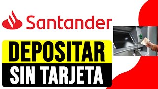 Cómo DEPOSITAR en CAJERO SANTANDER SIN TARJETA 2024  Ingresar Dinero Cajero Santander [upl. by Gaves]