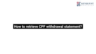 How To Retrieve CPF Withdrawal Statement [upl. by Antrim89]