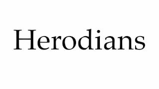 How to Pronounce Herodians [upl. by Dodi]