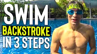 LEARN to SWIM BACKSTROKE in 3 steps  TUTORIAL lesson for BEGINNERS kids or Adults [upl. by Oniotna]