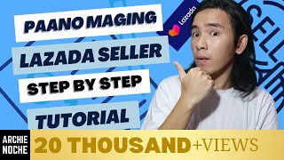 PAANO MAGING SELLER SA LAZADA – How to Set Up Lazada Store Step by Step Guide for Beginners [upl. by Ailssa920]