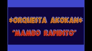 Mambo rapidito  Orquesta Akokan  version salsa HQ [upl. by Slavin402]