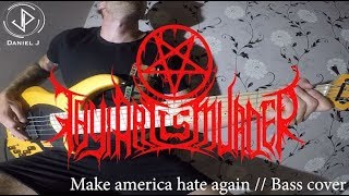 THY ART IS MURDER  Make America Hate Again  Bass cover [upl. by Fahy]