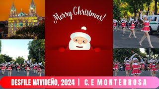 Desfile Navideño  CE MONTERROSA  2024 Santa Ana El Salvador  P6 [upl. by Naro]