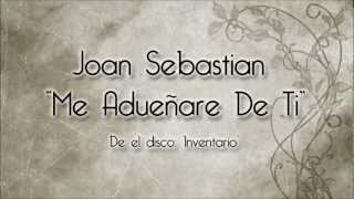 Joan Sebastian  Me Adueñare De Ti Con Letra [upl. by Gertie]