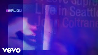 John Coltrane  Interlude 2 Live In Seattle  Visualizer [upl. by Ojimmas793]