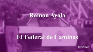 Ramón Ayala  El Federal de Caminos con Letra Lyric Video rebajada slowed [upl. by Avan]