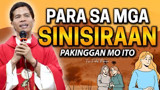 PARA SA MGA SINISIRAAN PAKINGGAN MO ITO  Fr Joseph Fidel Roura [upl. by Batholomew282]