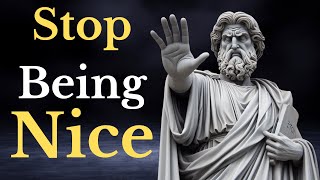 Stop Being Nice The Shocking Truth About Stoicism [upl. by Sisco]