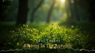 Paul Tasker  Blooms In The Autumn [upl. by Ynnig]