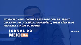 Novembro Azul Dr Sérgio Carneiro do Lacsaúde fala sobre câncer de próstata e saúde do homem [upl. by Asyal]