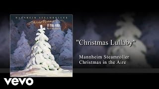 Mannheim Steamroller  Christmas Lullaby Audio [upl. by Doty]