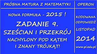 Zadanie 9 Próbna matura 2015 z OPERONEM Listopad 2014 PR Stereometria [upl. by Nipsirc161]