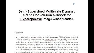 Semi Supervised Multiscale Dynamic Graph Convolution Network for Hyperspectral Image Classification [upl. by Stortz]