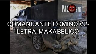 COMANDANTE COMINO V2 LETRAMAKABELICO [upl. by Matelda]