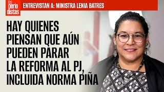 Entrevista ¬ En el PJ hay quienes piensan que aún pueden parar la reforma incluida Piña Lenia [upl. by Dar]