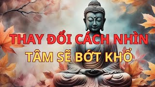 Thay Đổi Cách Nhìn Tâm Mình Bớt Khổ  Khổ Đau Giảm Bớt Qua Sự Thấu Hiểu và Lòng Bao Dung [upl. by Marquita]