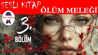 AGATHA CHRISTIE Ölüm Meleği Sesli Kitap Polisiye  3 Bölüm [upl. by Truc]