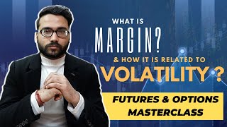 What Is Margin amp How It Is Related To Volatility   FampO Masterclass  Trade Solutions  Karan Kumar [upl. by Notffilc]