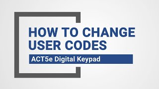 How To Change User Codes On An ACT 5 Digital Keypad [upl. by Bannon]